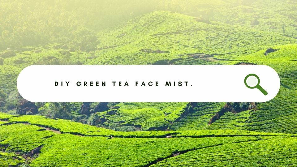 DIY Green Tea Face Mist